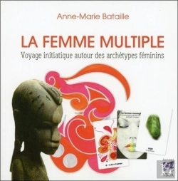 Bertrand.pt - La Femme Multiple ; Voyage Initiatique Autour Des Archétypes Féminins