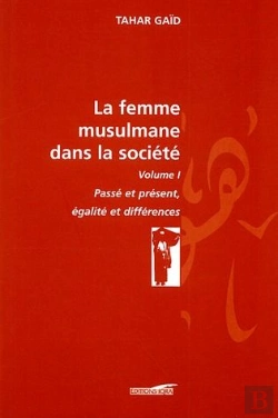 Bertrand.pt - La Femme Musulmane Dans La Société Tome 1 ; Passé Et Présent, Égalité Et Différence