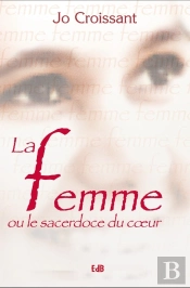La Femme Ou Le Sacerdoce Du Coeur