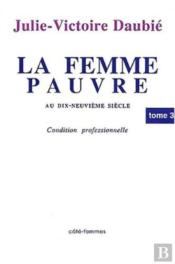 Bertrand.pt - La Femme Pauvre Au Xixe Siecle, Condition Professionnelle (Tome 3)
