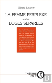 La Femme Perplexe ; Loges Séparées