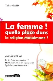 La Femme ! Quelle Place Dans La Religion Musulmane ?