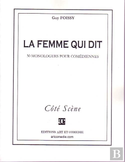 Bertrand.pt - La Femme Qui Dit ; 30 Monologues Pour Comédiennes