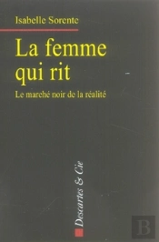 La Femme Qui Rit ; Le Marché Noir De La Réalité