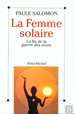Bertrand.pt - La Femme Solaire ; La Fin De La Guerre Des Sexes