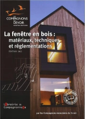 La Fenetre En Bois : Materiaux Techniques Et Reglementations