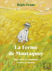 La Ferme De Montaquoy : Qui Court La Campagne Trouve Le Chemin