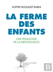 La Ferme Des Enfants ; Une Pédagogie De La Bienveillance