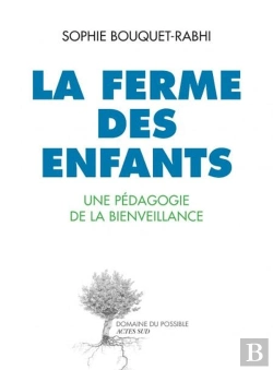 Bertrand.pt - La Ferme Des Enfants ; Une Pédagogie De La Bienveillance