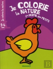 La Ferme Des Petits 2-4 Ans Coq Je Colorie La Nature