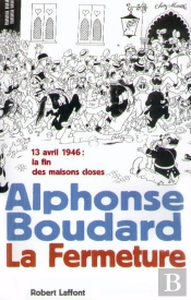 La Fermeture ; 13 Avril 1946 La Fin Des Maisons Closes