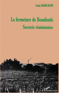 Bertrand.pt - La Fermeture De Beaufonds Sucrerie Reunionnaise