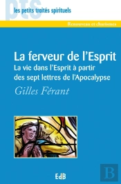 La Ferveur De L'Esprit ; La Vie Dans L'Esprit À Partir Des Sept Lettres De L'Apocalyse