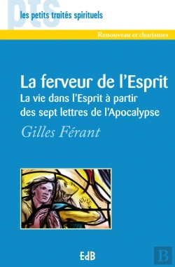 Bertrand.pt - La Ferveur De L'Esprit ; La Vie Dans L'Esprit À Partir Des Sept Lettres De L'Apocalyse