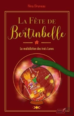 Bertrand.pt - La Fête De Bertinbelle Tome 2 : La Malédiction Des Trois Lunes (Édition 2021)
