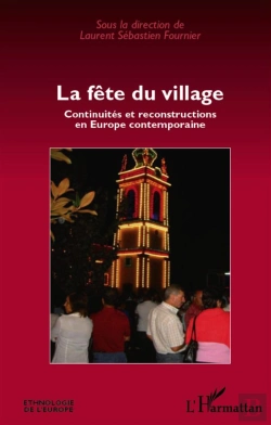 Bertrand.pt - La Fête Du Village ; Continuités Et Reconstructions En Europe Contemporaine