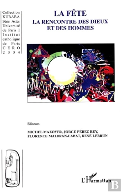 Bertrand.pt - La Fete ; La Rencontre Des Dieux Et Des Hommes
