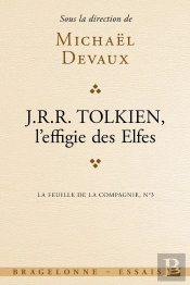 La Feuille De La Compagnie ; Tolkien, L'Effigie Des Elfes