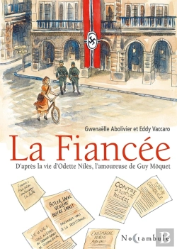 Bertrand.pt - La Fiancée : D'Après La Vie D'Odette Nilès, L'Amoureuse De Guy Moquet