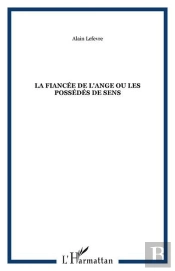 La Fiancee De L'Ange Ou Les Possedes De Sens