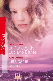 La Fiancée De Luciano Dante ; Liés Par Le Destin