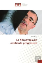 La Fibrodysplasie Ossifiante Progressive