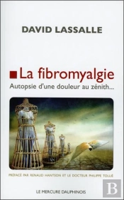 La Fibromyalgie ; Autopsie D'Une Douleur Au Zénith...
