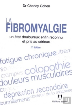 Bertrand.pt - La Fibromyalgie ; Un État Douloureux Enfin Reconnu Et Pris Au Sérieux (2e Édition)