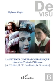 La Fiction Cinématographique, Cheval De Troie De L'Histoire