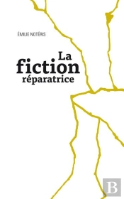 La Fiction Réparatrice