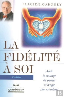 Bertrand.pt - La Fidelité À Soi ; Avoir Le Courage De Penser Et D'Agir Par Soi-Même