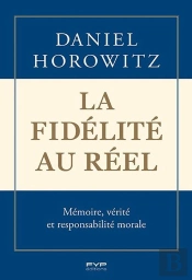 La Fidelité Au Réel : Memoire, Vérité Et Responsabilité Morale