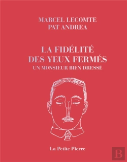 Bertrand.pt - La Fidélité Des Yeux Fermés & Un Monsieur Bien Dressé