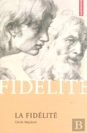 La Fidelite ; Un Horizon, Un Echange, Une Memoire