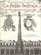 La Fiesta Barroca. Los Virreinatos Americanos (1560-1808)