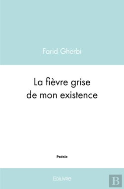 Bertrand.pt - La Fièvre Grise De Mon Existence