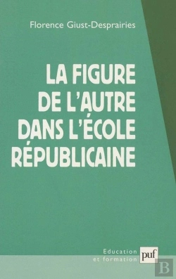 Bertrand.pt - La Figure De L'Autre Dans L'École Républicaine