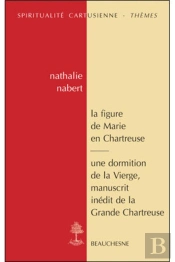 La Figure De Marie En Chartreuse ; Une Dormition De La Vierge