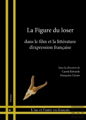 La Figure Du Loser : Dans Le Film Et La Littérature D'Expression Française