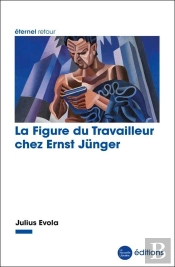 La Figure Du Travailleur Chez Ernst Junger