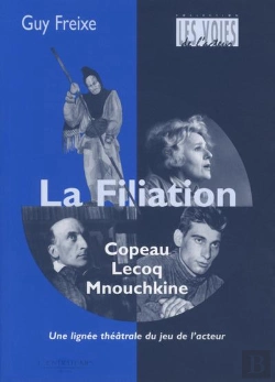 Bertrand.pt - La Filiation ; Copeau, Lecoq, Mnouchkine