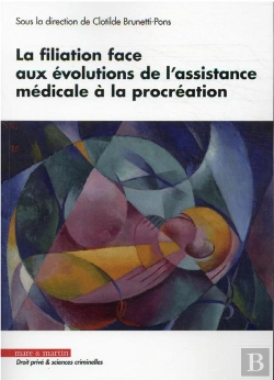 Bertrand.pt - La Filiation Face Aux Évolutions De L'Assistance Médicale À La Procréation