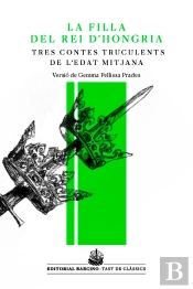 La Filla Del Rei D'Hongria I Altres¬Contes Truculents De L'Edat Mitjana