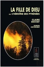 La Fille De Dieu Ou L'Heroine Des Pyrenees