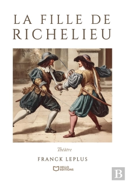 Bertrand.pt - La Fille De Richelieu : Comédie De Capes Et D'Épées