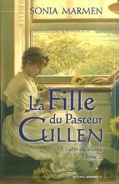 La Fille Du Pasteur Cullen T.2 ; À L'Abri Du Silence