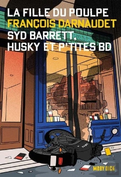 Bertrand.pt - La Fille Du Poulpe Tome 11 : Syd Barrett, Husky Et P'Tites Bd