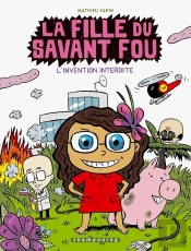 La Fille Du Savant Fou Tome 1 : L'Invention Interdite