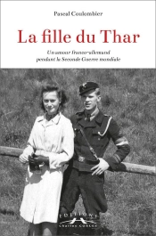 La Fille Du Thar : Un Amour Franco-Allemand Pendant La Seconde Guerre Mondiale