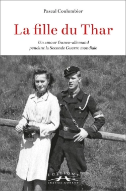 Bertrand.pt - La Fille Du Thar : Un Amour Franco-Allemand Pendant La Seconde Guerre Mondiale